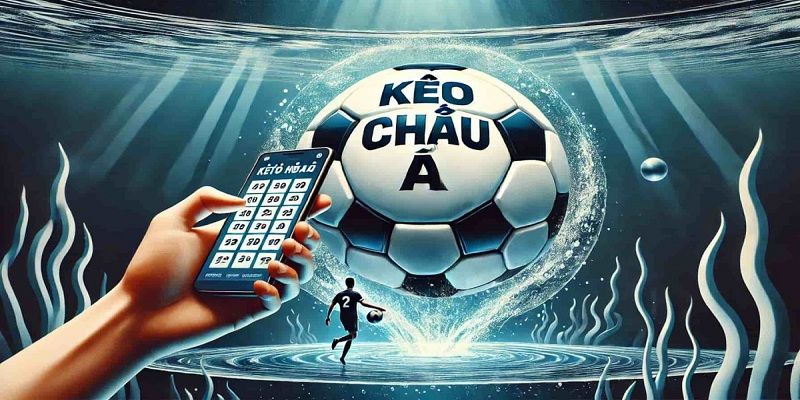 Cách chơi kèo châu Á hiệu quả