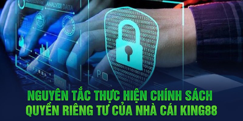 Quyền riêng tư KING88 bảo vệ lợi ích người chơi